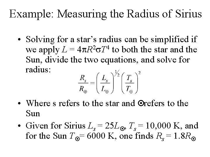 Example: Measuring the Radius of Sirius • Solving for a star’s radius can be