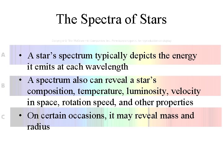 The Spectra of Stars • A star’s spectrum typically depicts the energy it emits