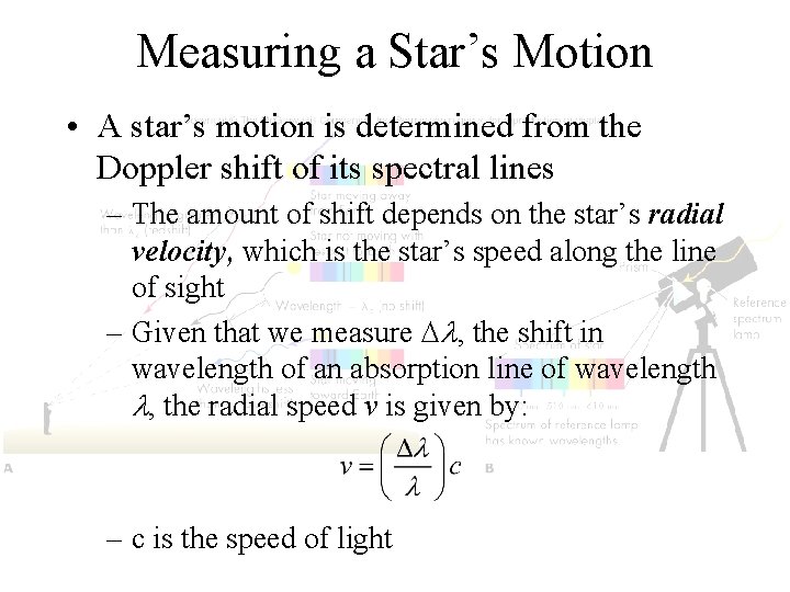 Measuring a Star’s Motion • A star’s motion is determined from the Doppler shift