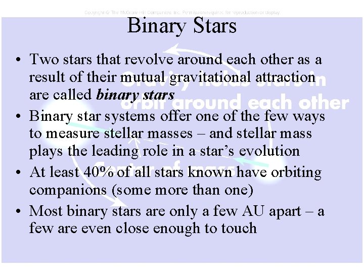 Binary Stars • Two stars that revolve around each other as a result of