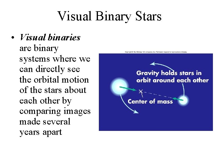 Visual Binary Stars • Visual binaries are binary systems where we can directly see