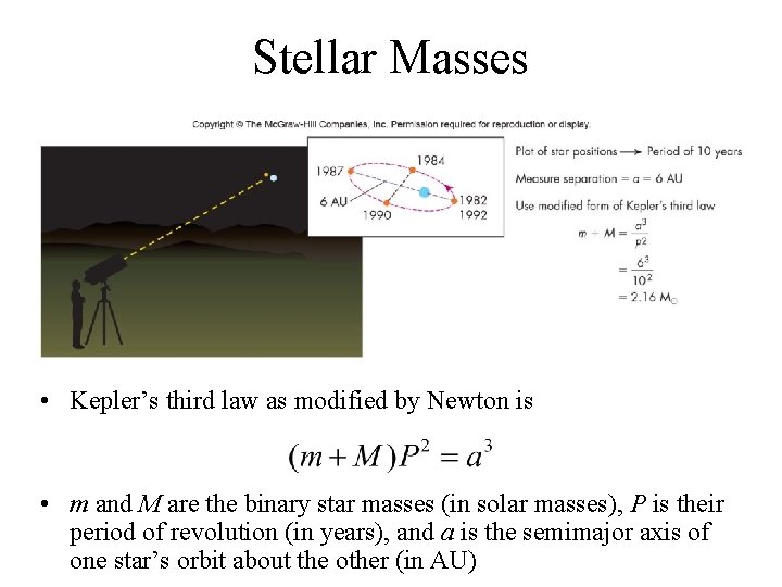 Stellar Masses • Kepler’s third law as modified by Newton is • m and