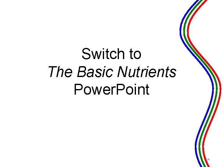 Switch to The Basic Nutrients Power. Point 18 