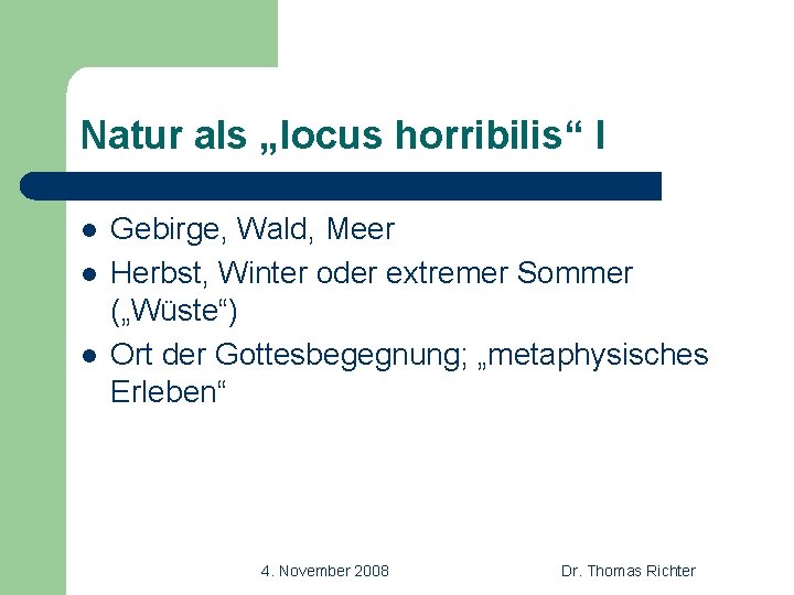 Natur als „locus horribilis“ I l l l Gebirge, Wald, Meer Herbst, Winter oder