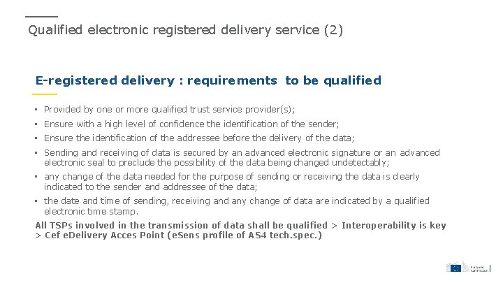 Qualified electronic registered delivery service (2) E-registered delivery : requirements to be qualified •