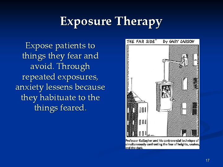 Exposure Therapy The Far Side © 1986 FARWORKS. Reprinted with Permission. All Rights Reserved.