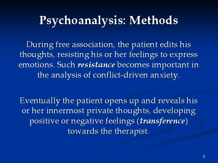 Psychoanalysis: Methods During free association, the patient edits his thoughts, resisting his or her