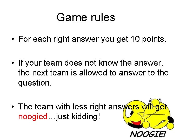 Game rules • For each right answer you get 10 points. • If your