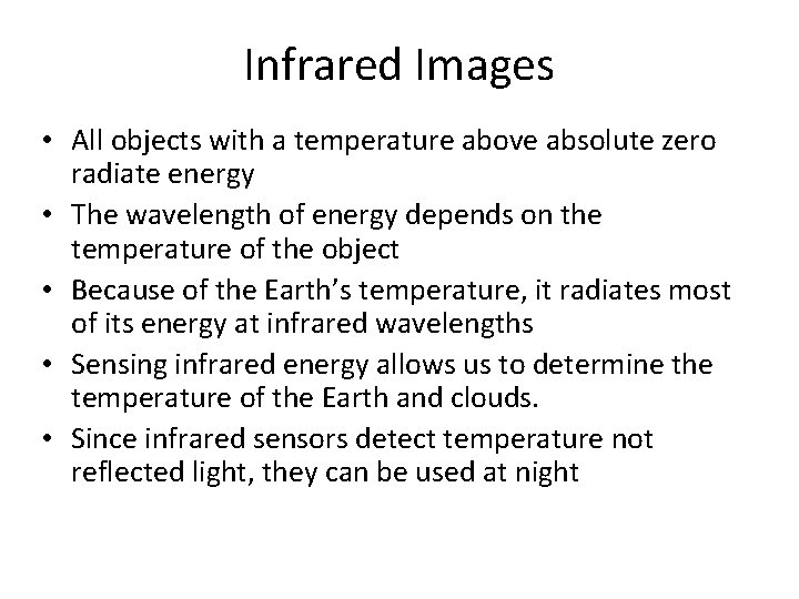 Infrared Images • All objects with a temperature above absolute zero radiate energy •