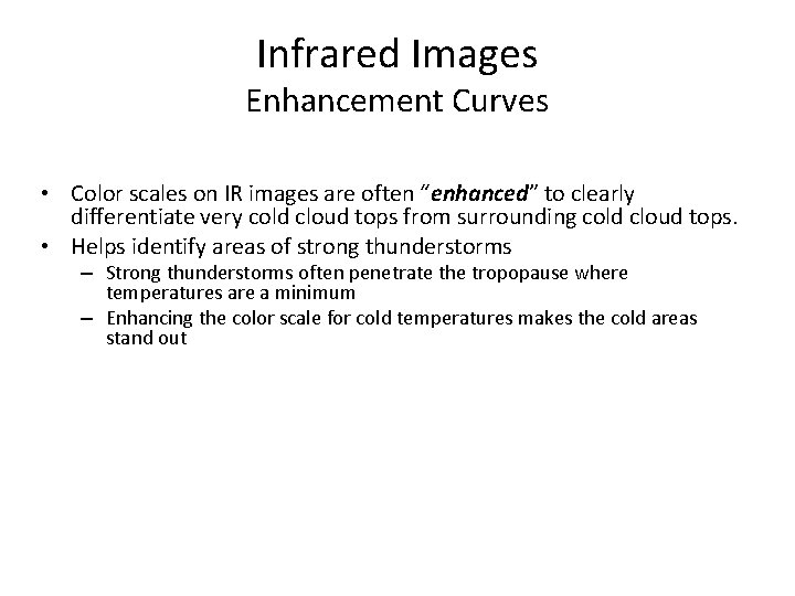 Infrared Images Enhancement Curves • Color scales on IR images are often “enhanced” to