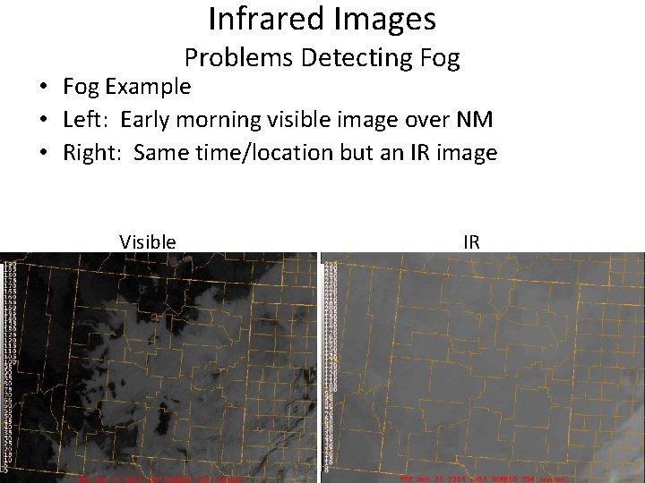 Infrared Images Problems Detecting Fog • Fog Example • Left: Early morning visible image