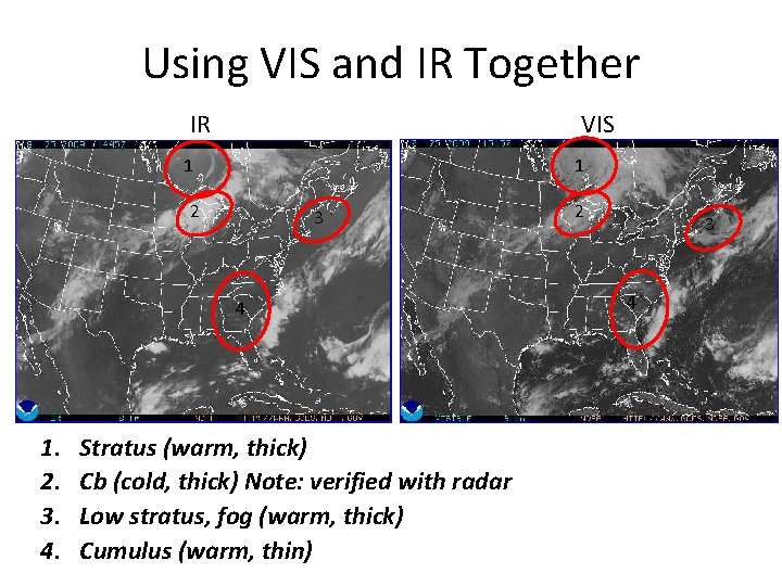 Using VIS and IR Together IR VIS 1 1 2 3 4 1. 2.