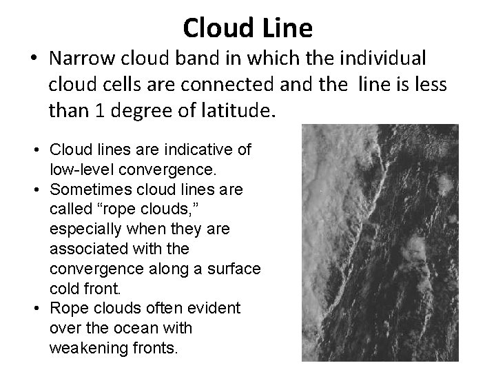Cloud Line • Narrow cloud band in which the individual cloud cells are connected