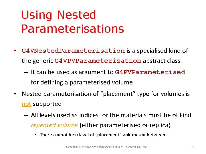 Using Nested Parameterisations • G 4 VNested. Parameterisation is a specialised kind of the