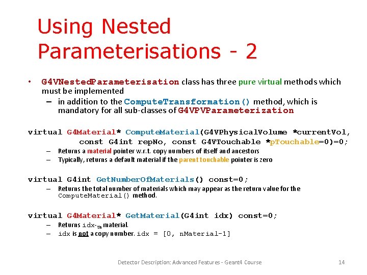 Using Nested Parameterisations - 2 • G 4 VNested. Parameterisation class has three pure