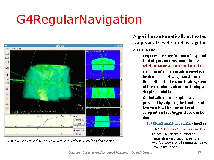 G 4 Regular. Navigation • Algorithm automatically activated for geometries defined as regular structures