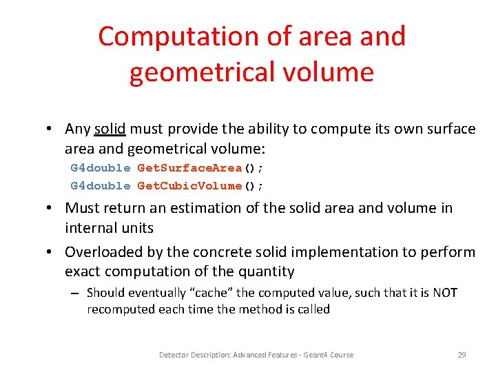 Computation of area and geometrical volume • Any solid must provide the ability to