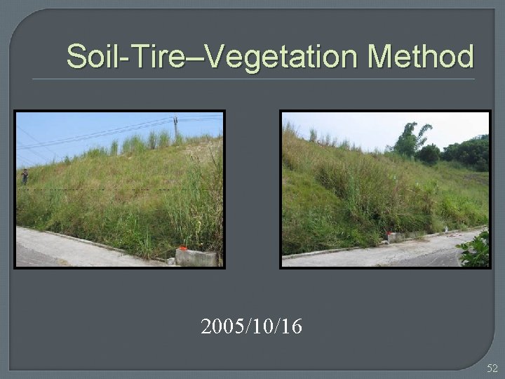 Soil-Tire–Vegetation Method 2005/10/16 52 