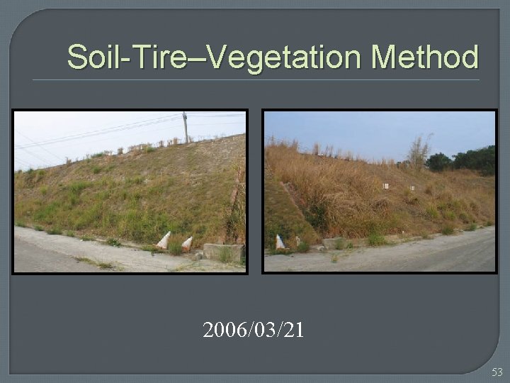 Soil-Tire–Vegetation Method 2006/03/21 53 
