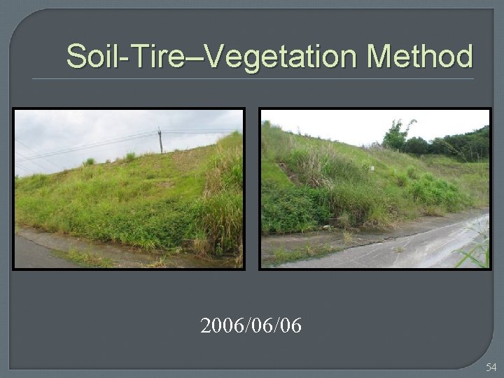 Soil-Tire–Vegetation Method 2006/06/06 54 