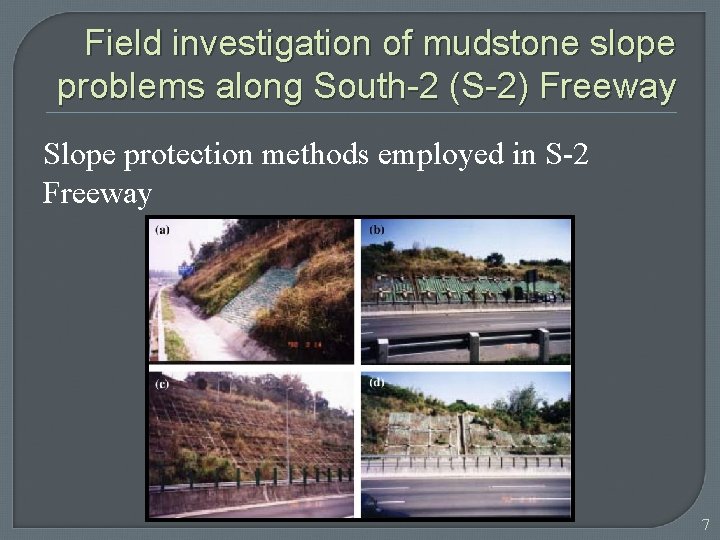 Field investigation of mudstone slope problems along South-2 (S-2) Freeway Slope protection methods employed