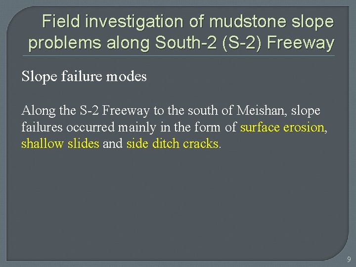 Field investigation of mudstone slope problems along South-2 (S-2) Freeway Slope failure modes Along