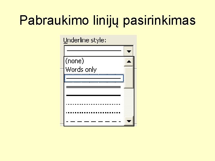 Pabraukimo linijų pasirinkimas 