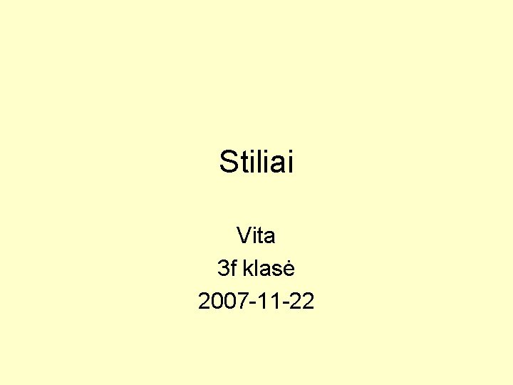 Stiliai Vita 3 f klasė 2007 -11 -22 