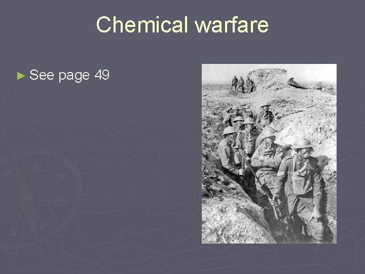 Chemical warfare ► See page 49 