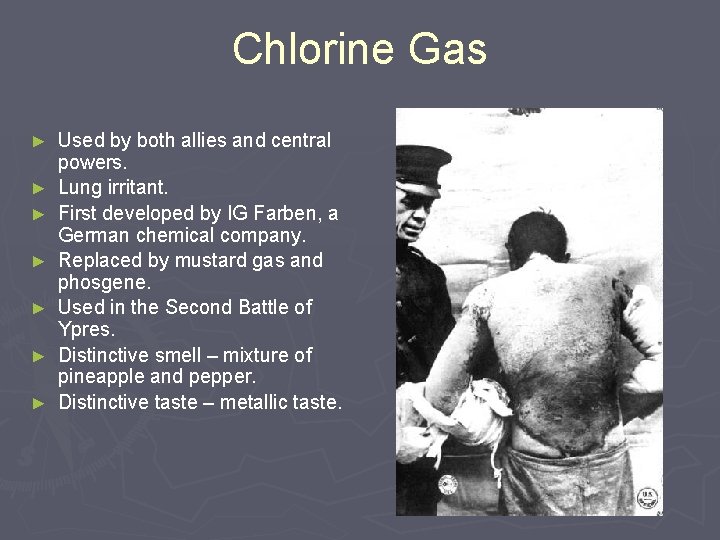 Chlorine Gas ► ► ► ► Used by both allies and central powers. Lung