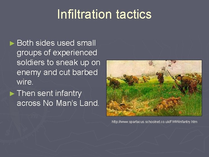 Infiltration tactics ► Both sides used small groups of experienced soldiers to sneak up