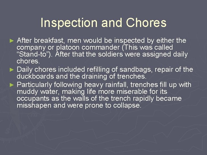 Inspection and Chores After breakfast, men would be inspected by either the company or