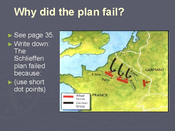 Why did the plan fail? ► See page 35. ► Write down: The Schlieffen