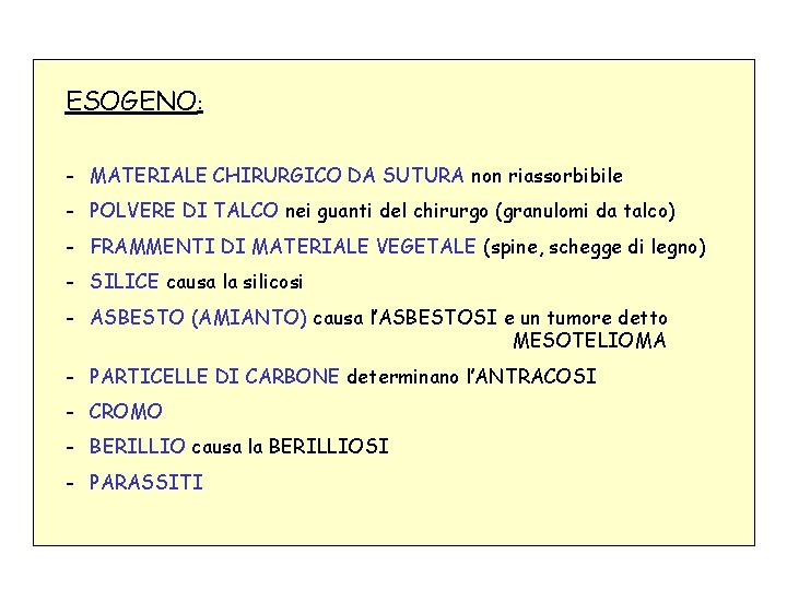 ESOGENO: - MATERIALE CHIRURGICO DA SUTURA non riassorbibile - POLVERE DI TALCO nei guanti