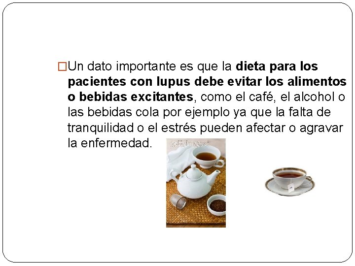 �Un dato importante es que la dieta para los pacientes con lupus debe evitar