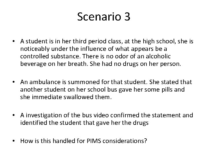 Scenario 3 • A student is in her third period class, at the high