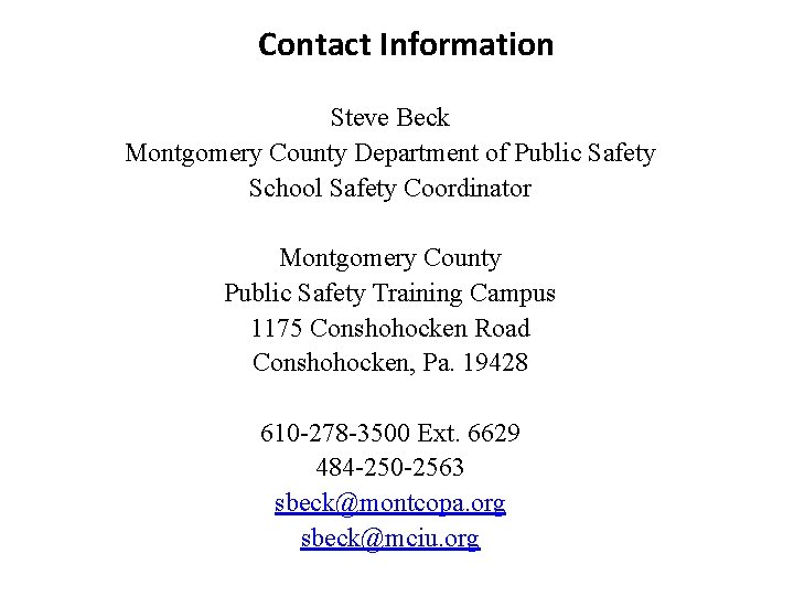 Contact Information Steve Beck Montgomery County Department of Public Safety School Safety Coordinator Montgomery