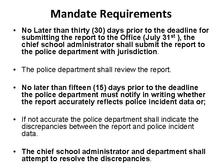 Mandate Requirements • No Later than thirty (30) days prior to the deadline for