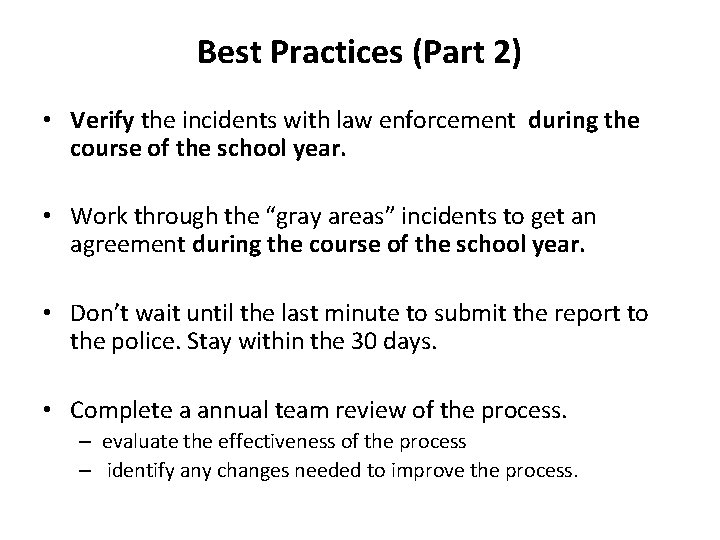 Best Practices (Part 2) • Verify the incidents with law enforcement during the course