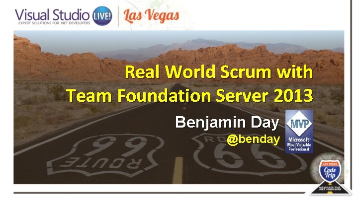Real World Scrum with Team Foundation Server 2013 Benjamin Day @benday Real World Scrum with Team Foundation Server 2013 Benjamin Day @benday