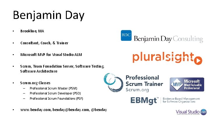 Benjamin Day • Brookline, MA • Consultant, Coach, & Trainer • Microsoft MVP for Benjamin Day • Brookline, MA • Consultant, Coach, & Trainer • Microsoft MVP for
