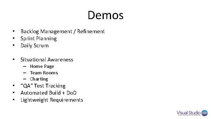 Demos • Backlog Management / Refinement • Sprint Planning • Daily Scrum • Situational Demos • Backlog Management / Refinement • Sprint Planning • Daily Scrum • Situational