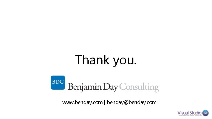 Thank you. www. benday. com | benday@benday. com Thank you. www. benday. com | benday@benday. com