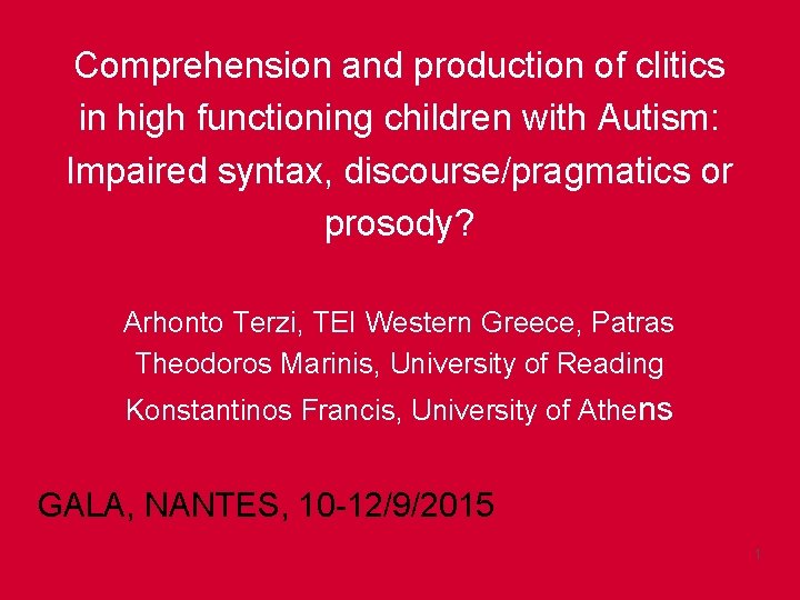 Comprehension and production of clitics in high functioning children with Autism: Impaired syntax, discourse/pragmatics