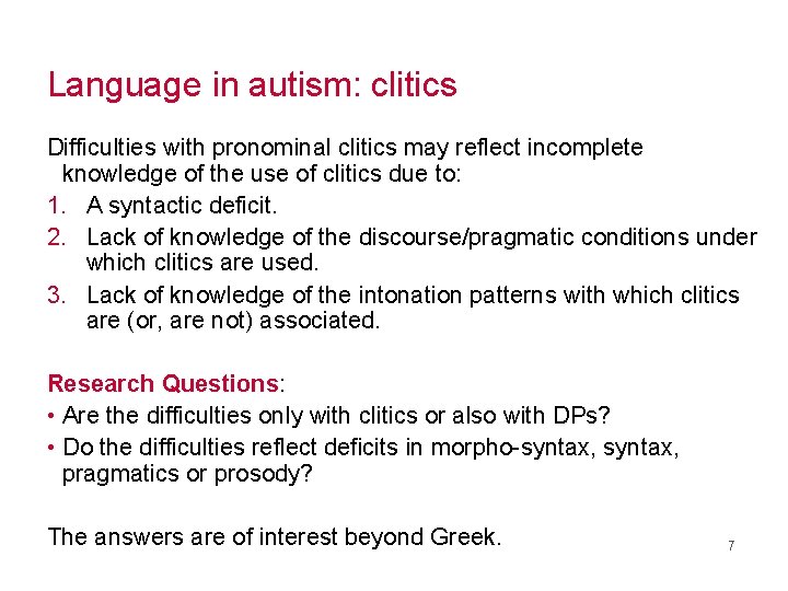 Language in autism: clitics Difficulties with pronominal clitics may reflect incomplete knowledge of the