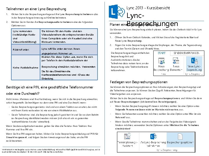 Teilnehmen an einer Lync-Besprechung 1. Klicken Sie in der Besprechungsanfrage auf An Lync-Besprechung teilnehmen