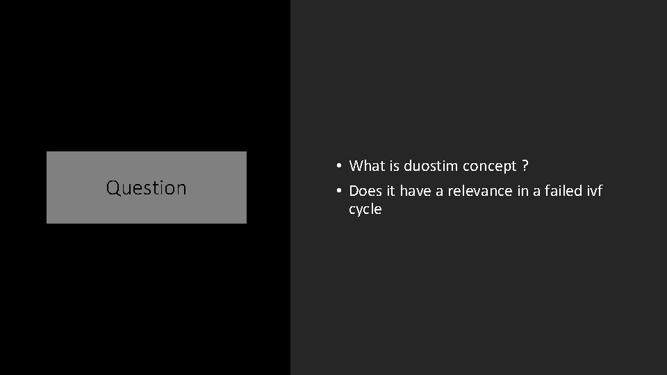 Question • What is duostim concept ? • Does it have a relevance in