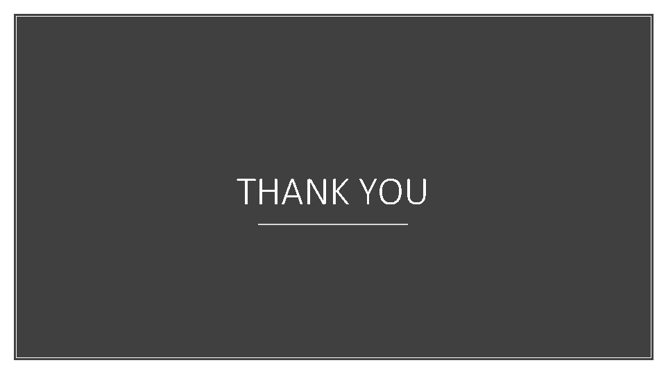 THANK YOU 