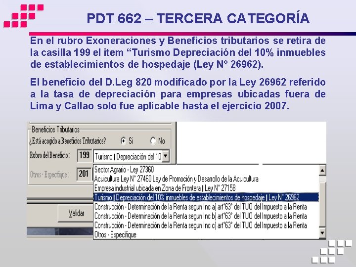 PDT 662 – TERCERA CATEGORÍA En el rubro Exoneraciones y Beneficios tributarios se retira