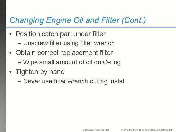 Changing Engine Oil and Filter (Cont. ) • Position catch pan under filter –